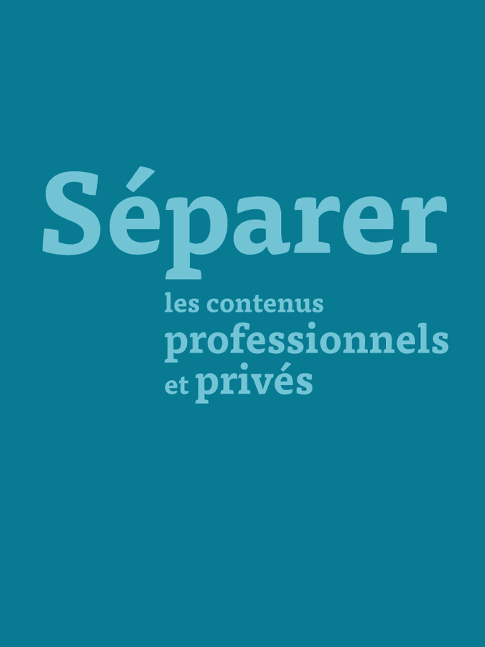 Séparer les contenus professionnels et privés
