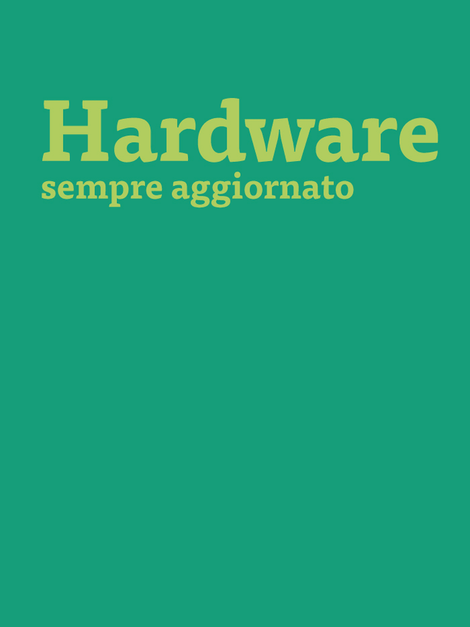 Hardware sempre aggiornato