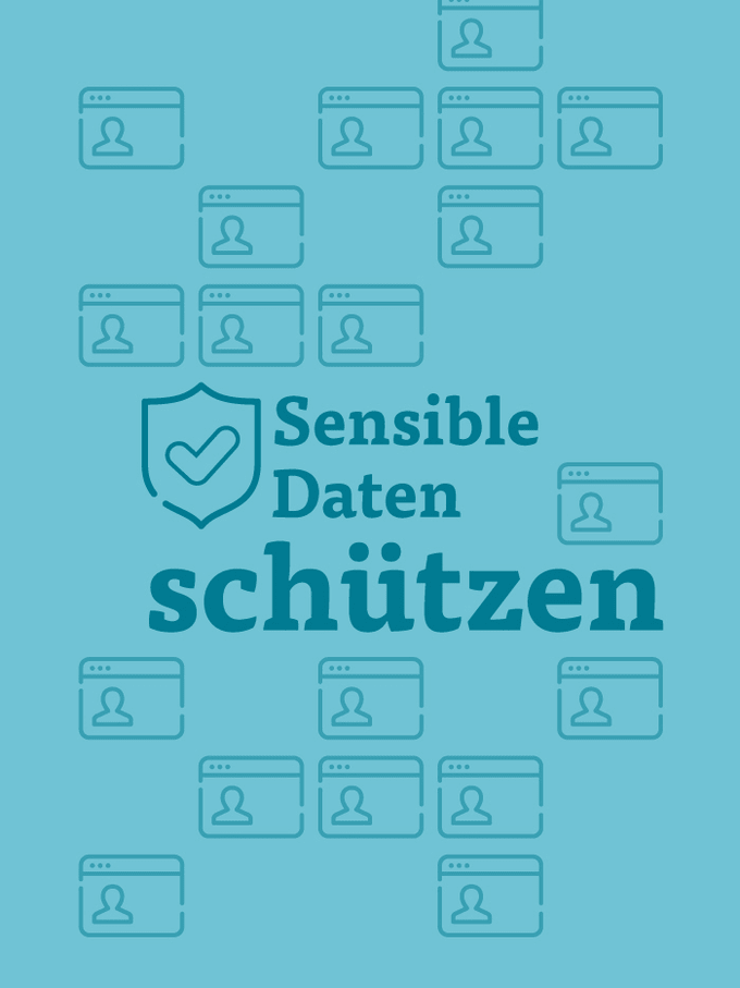 Sensible Daten schützen ist wichtig.