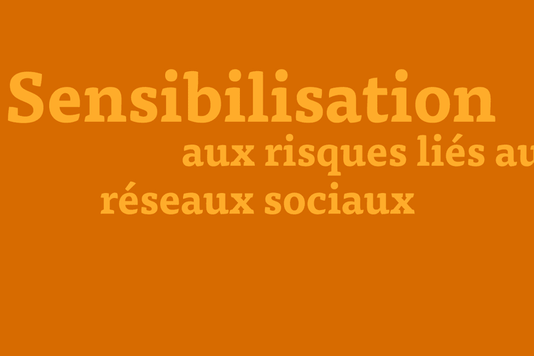 Sensibilisation aux risques liés aux réseaux sociaux