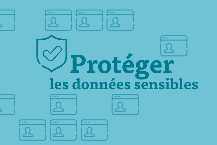 Il est important de protéger les données sensibles.
