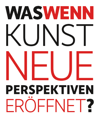 Logo / Bild "Was, wenn Kunst neue Perspektiven öffnet?"