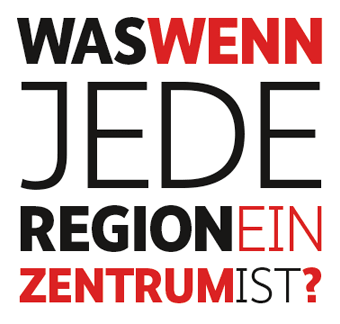 Was wenn jede Region ein Zentrum ist?